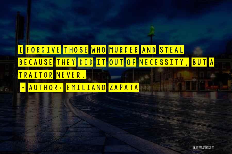 Those Who Steal Quotes By Emiliano Zapata