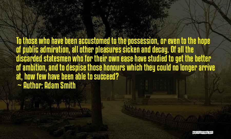 Those Who Succeed Quotes By Adam Smith