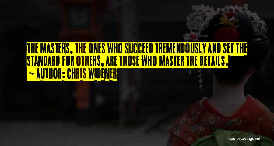 Those Who Succeed Quotes By Chris Widener