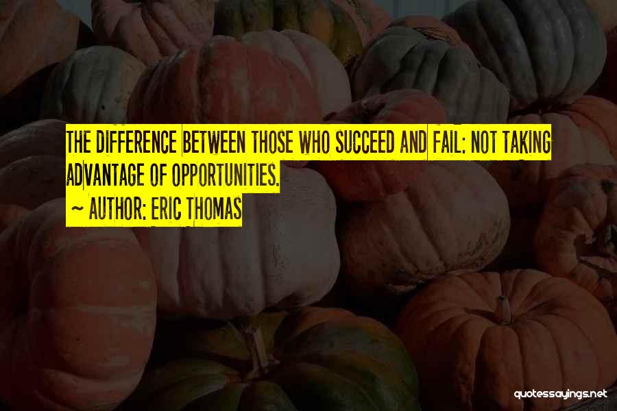 Those Who Succeed Quotes By Eric Thomas