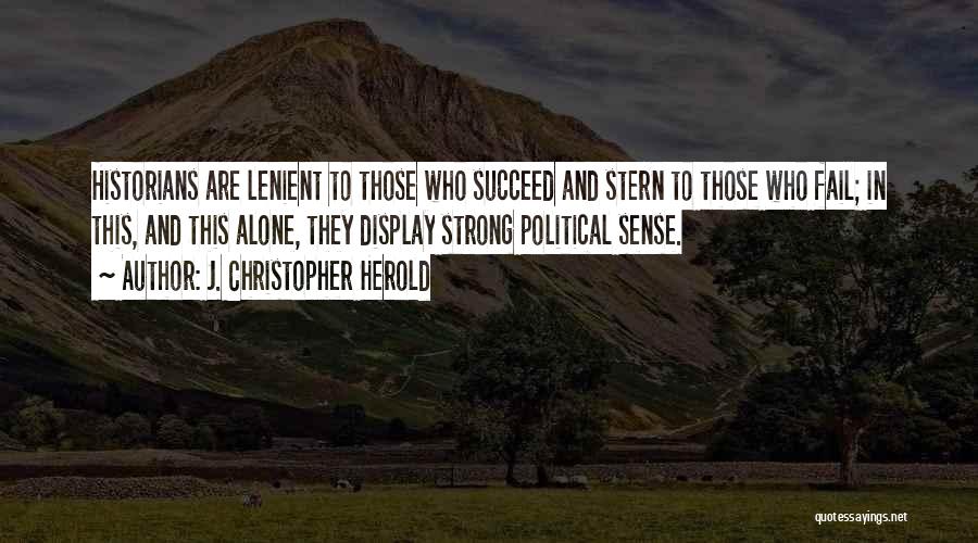 Those Who Succeed Quotes By J. Christopher Herold
