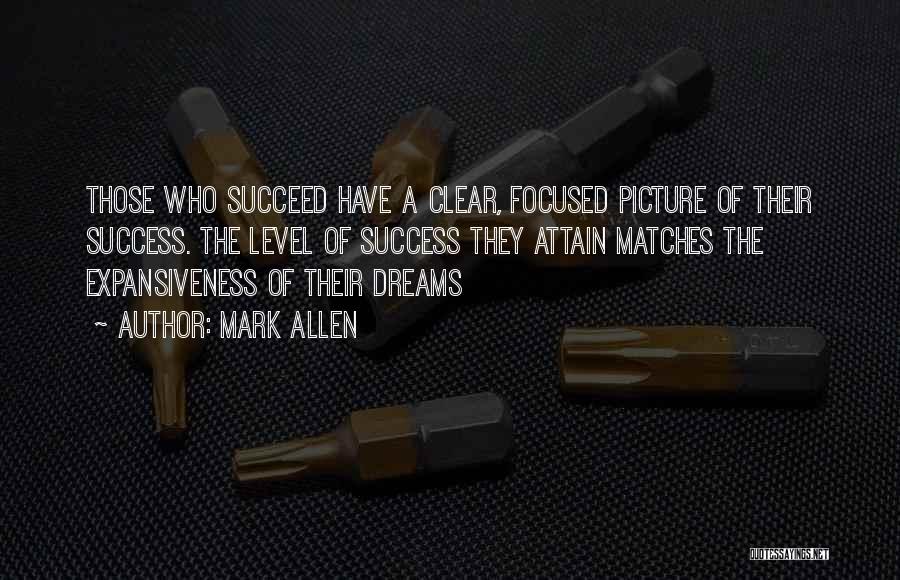 Those Who Succeed Quotes By Mark Allen
