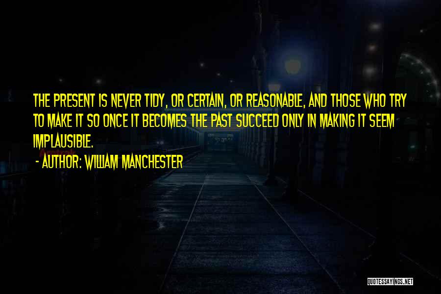 Those Who Succeed Quotes By William Manchester