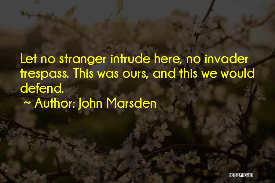 Those Who Trespass Quotes By John Marsden