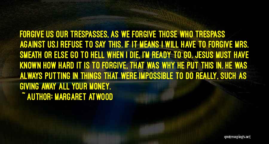 Those Who Trespass Quotes By Margaret Atwood