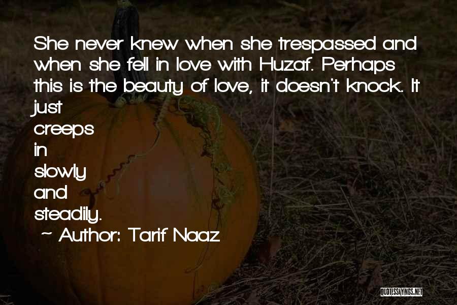 Those Who Trespass Quotes By Tarif Naaz