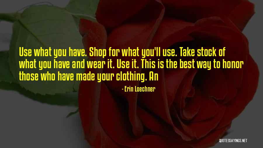 Those Who Use You Quotes By Erin Loechner Those Who Use You Quotes By Erin Loechner