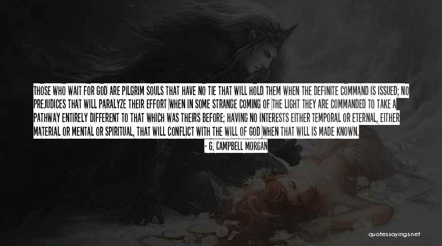 Those Who Wait Quotes By G. Campbell Morgan Those Who Wait Quotes By G. Campbell Morgan