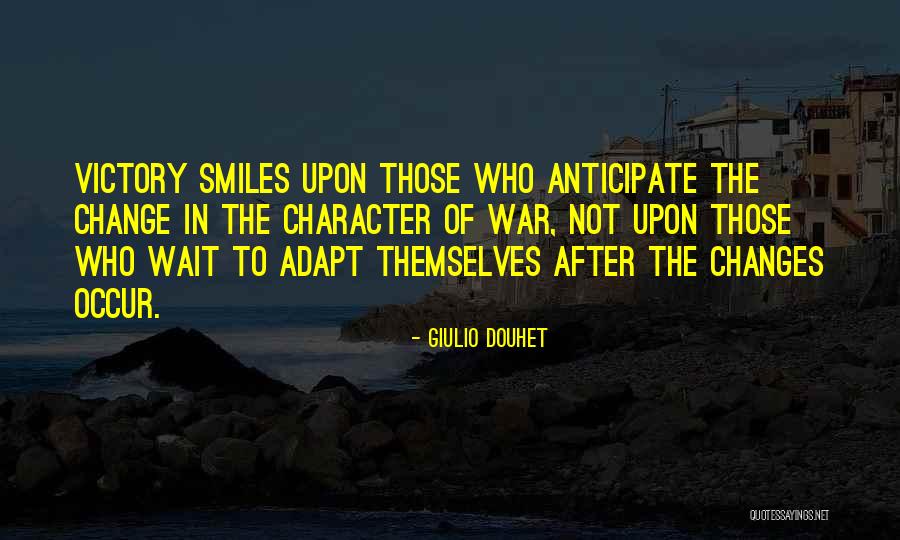 Those Who Wait Quotes By Giulio Douhet Those Who Wait Quotes By Giulio Douhet