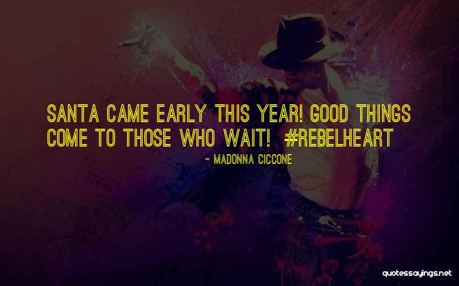 Those Who Wait Quotes By Madonna Ciccone Those Who Wait Quotes By Madonna Ciccone