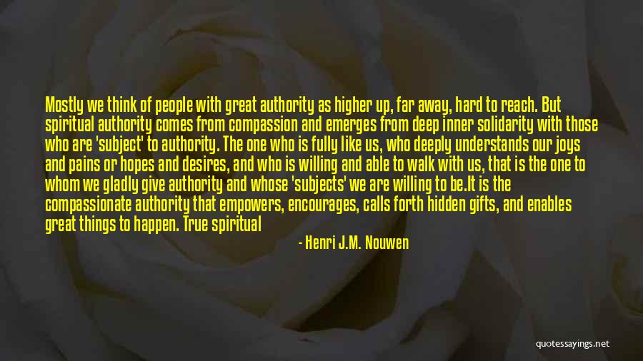 Those Who Walk Away Quotes By Henri J.M. Nouwen Those Who Walk Away Quotes By Henri J.M. Nouwen