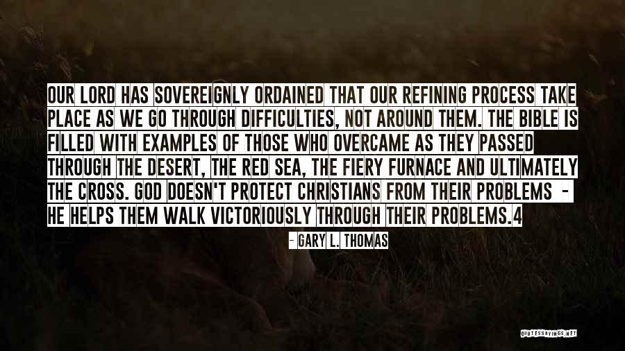 Those Who Walk With God Quotes By Gary L. Thomas Those Who Walk With God Quotes By Gary L. Thomas