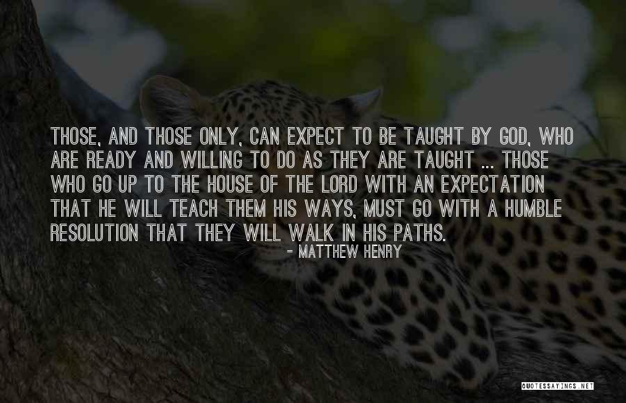 Those Who Walk With God Quotes By Matthew Henry Those Who Walk With God Quotes By Matthew Henry
