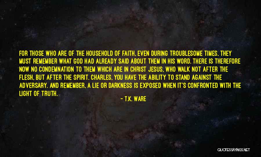 Those Who Walk With God Quotes By T.K. Ware Those Who Walk With God Quotes By T.K. Ware