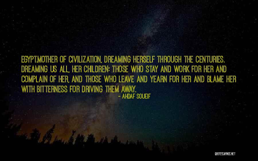 Those Who Yearn Quotes By Ahdaf Soueif Those Who Yearn Quotes By Ahdaf Soueif