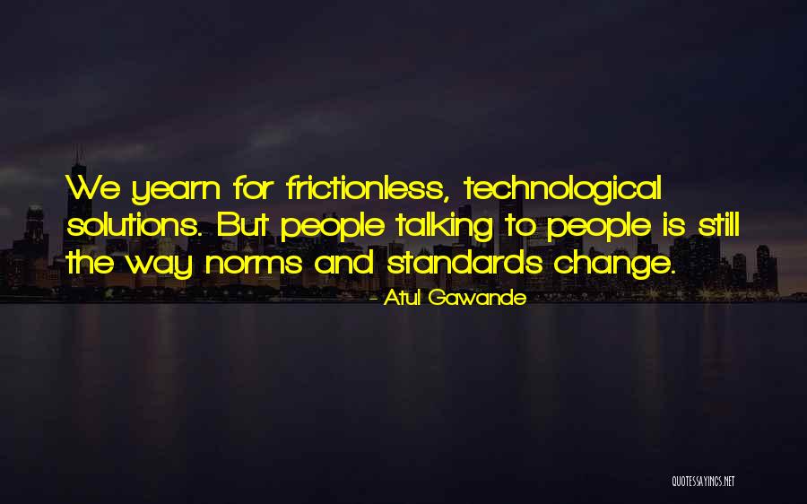Those Who Yearn Quotes By Atul Gawande Those Who Yearn Quotes By Atul Gawande