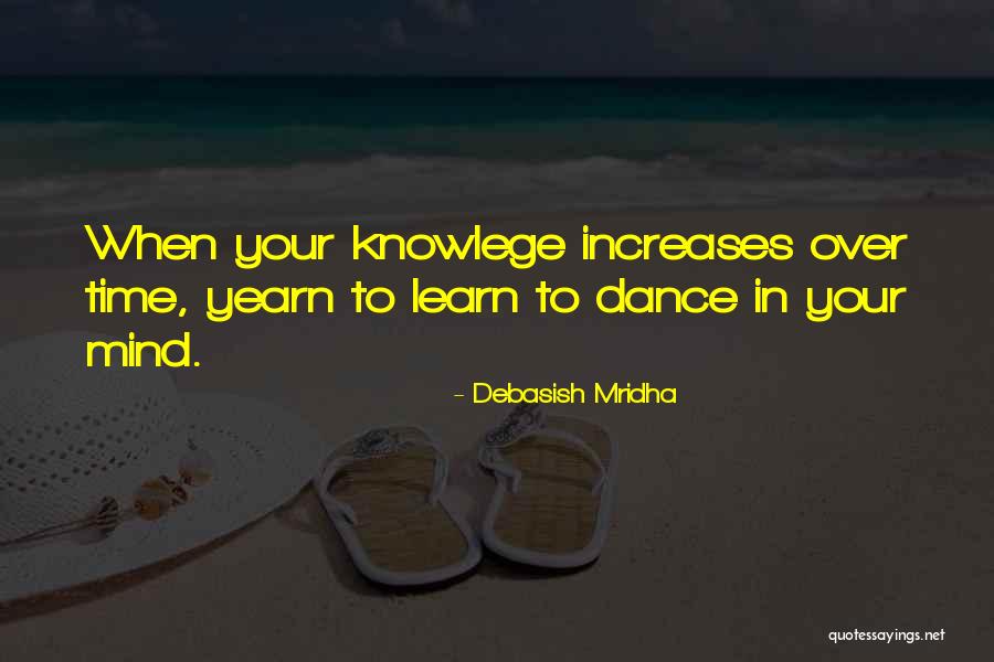 Those Who Yearn Quotes By Debasish Mridha Those Who Yearn Quotes By Debasish Mridha