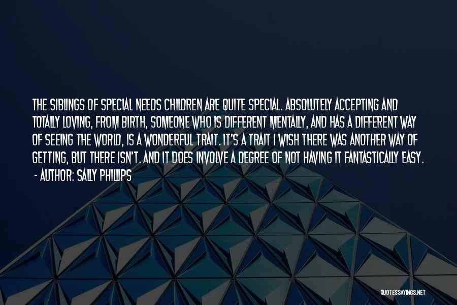 Those With Special Needs Quotes By Sally Phillips