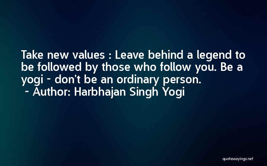 Those You Leave Behind Quotes By Harbhajan Singh Yogi
