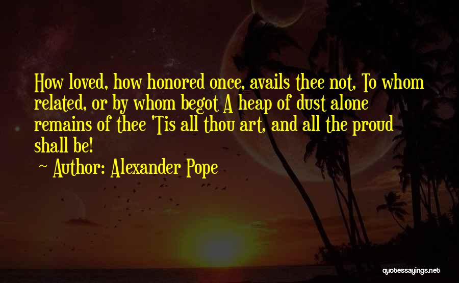 Thou Art Love Quotes By Alexander Pope