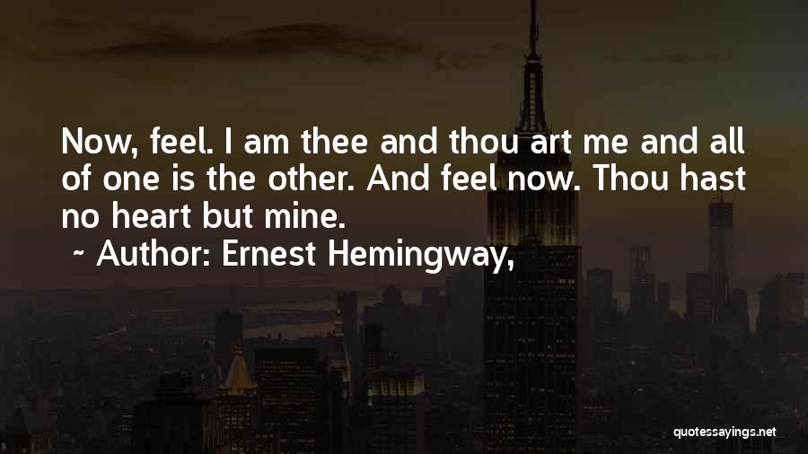 Thou Art Love Quotes By Ernest Hemingway,