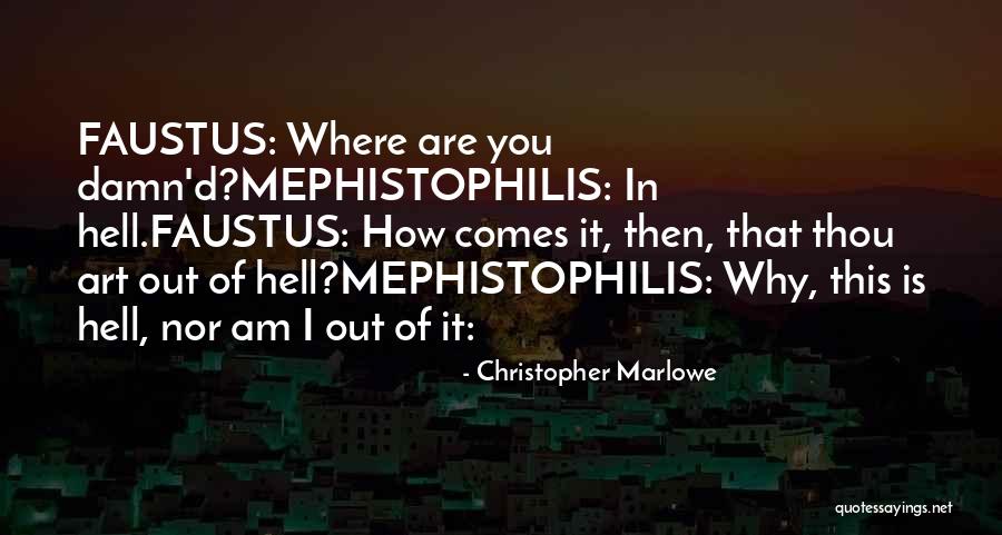 Thou Art Quotes By Christopher Marlowe