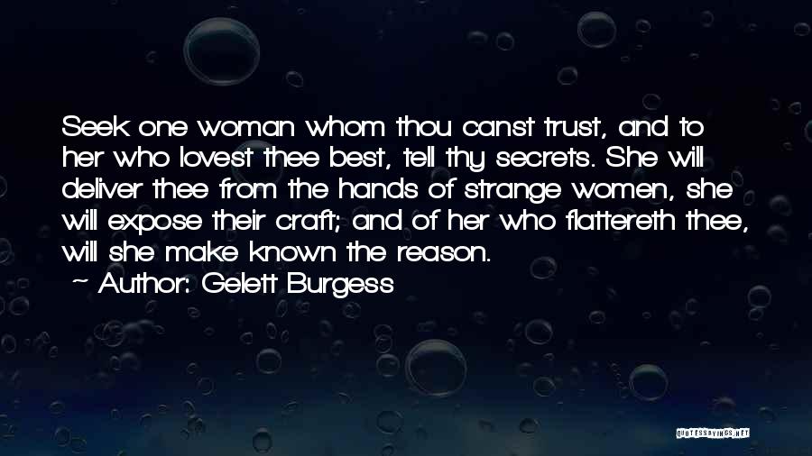 Thou Best Quotes By Gelett Burgess