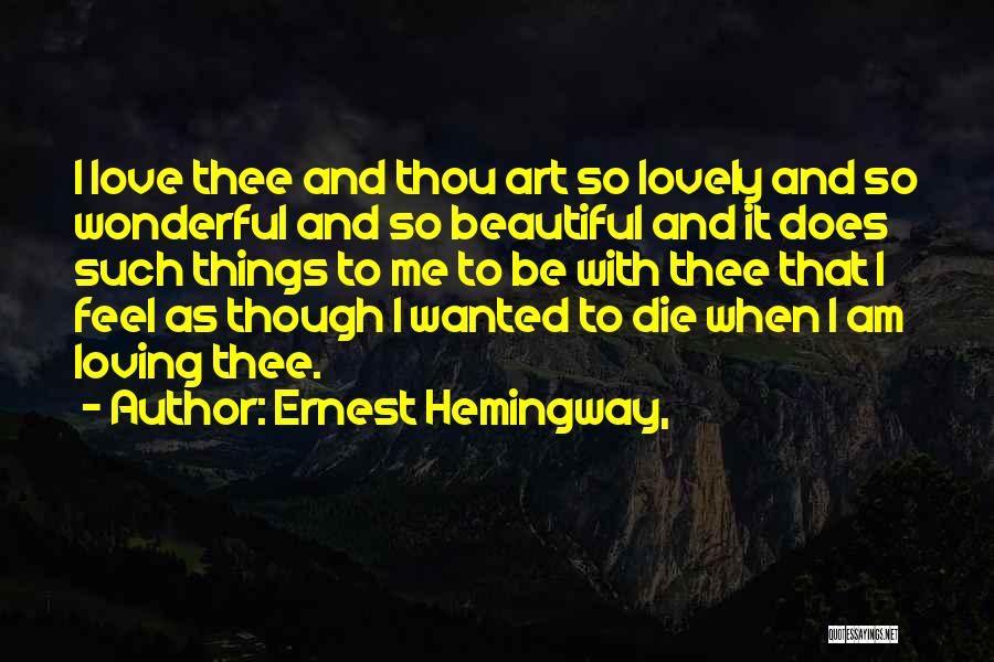 Thou Love Quotes By Ernest Hemingway,