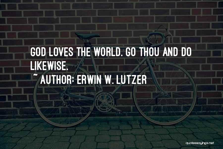 Thou Love Quotes By Erwin W. Lutzer