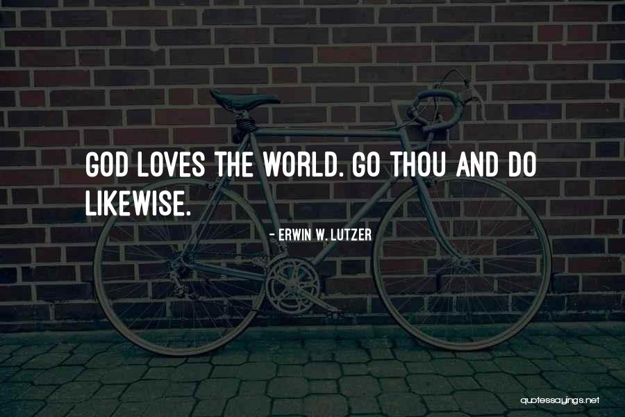 Thou Love Quotes By Erwin W. Lutzer