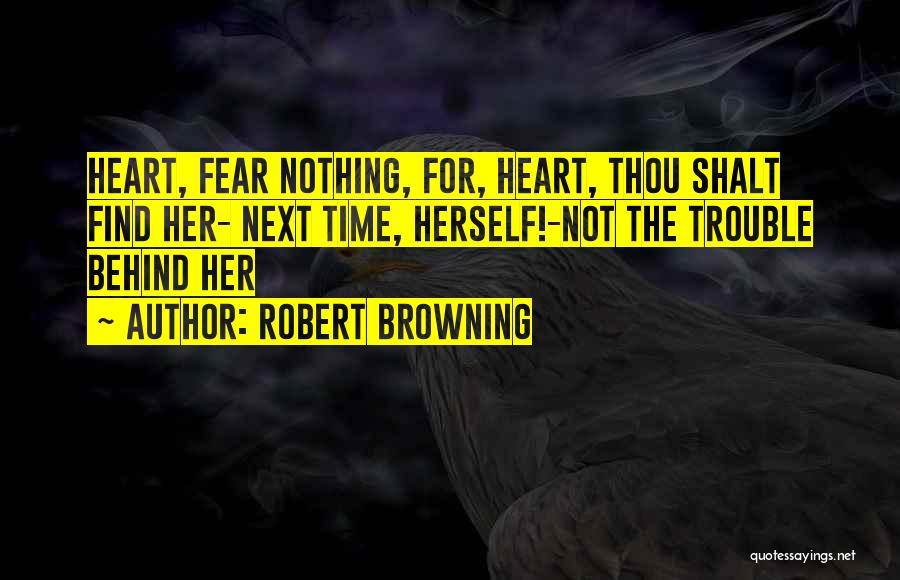 Thou Shalt Not Fear Quotes By Robert Browning