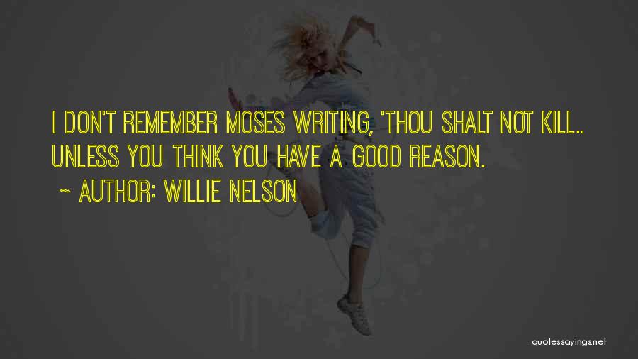 Thou Shalt Not Kill Quotes By Willie Nelson