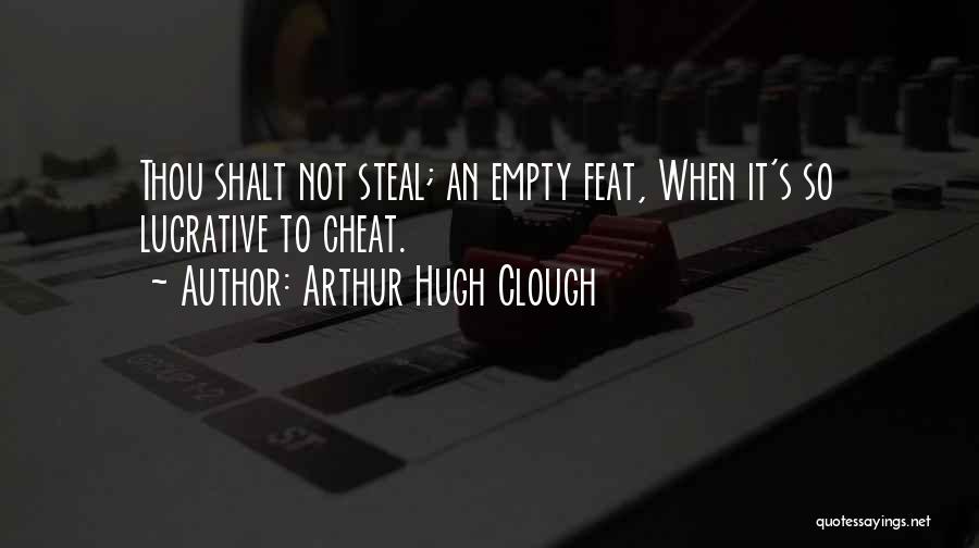 Thou Shalt Not Quotes By Arthur Hugh Clough