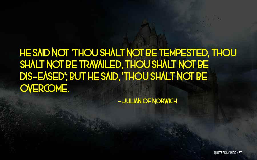 Thou Shalt Not Quotes By Julian Of Norwich