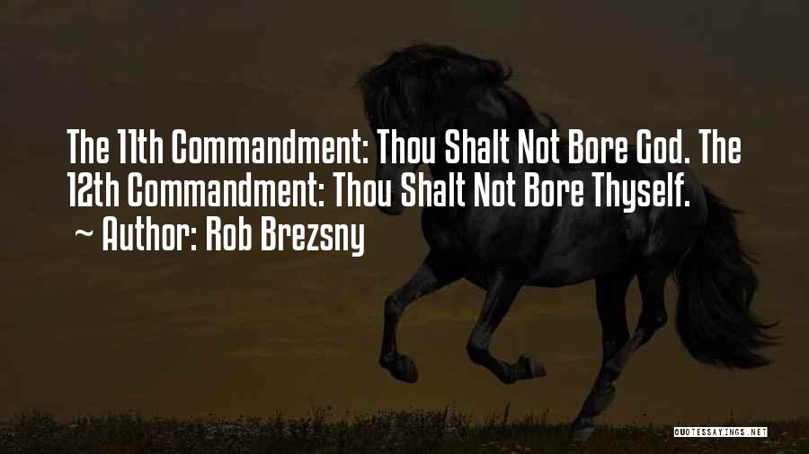 Thou Shalt Not Quotes By Rob Brezsny