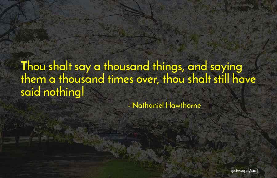 Thou Shalt Quotes By Nathaniel Hawthorne Thou Shalt Quotes By Nathaniel Hawthorne