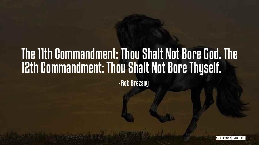 Thou Shalt Quotes By Rob Brezsny Thou Shalt Quotes By Rob Brezsny