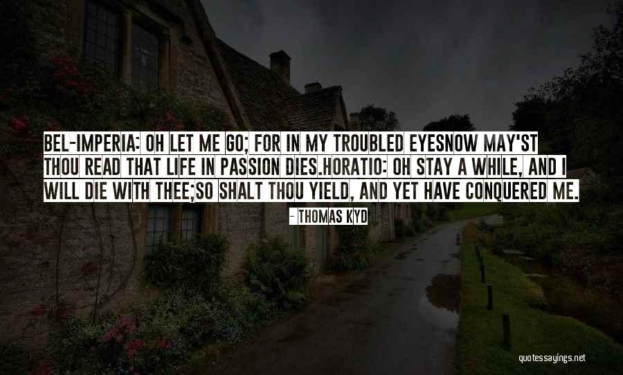 Thou Shalt Quotes By Thomas Kyd Thou Shalt Quotes By Thomas Kyd