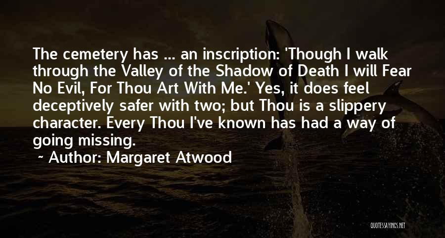 Though I'm Missing You Quotes By Margaret Atwood