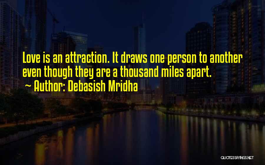 Though Miles Apart Quotes By Debasish Mridha