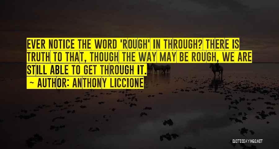 Though We Fight Quotes By Anthony Liccione