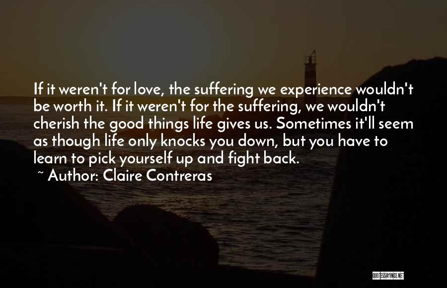 Though We Fight Quotes By Claire Contreras