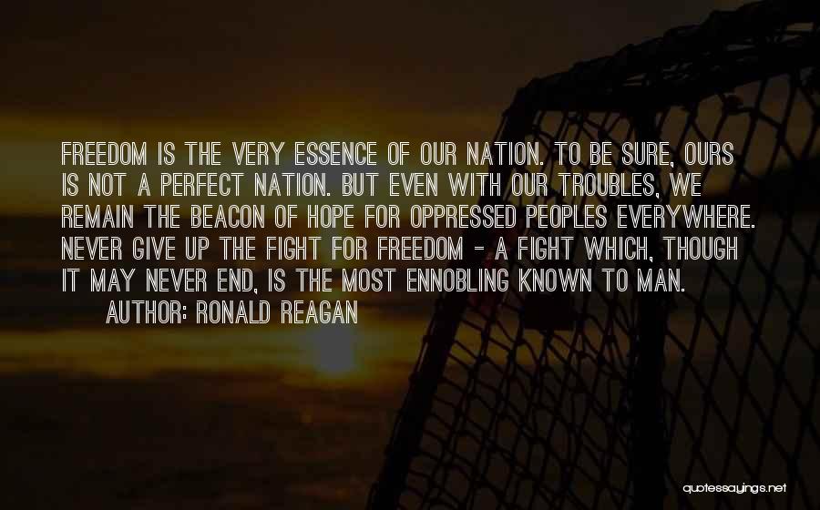 Though We Fight Quotes By Ronald Reagan