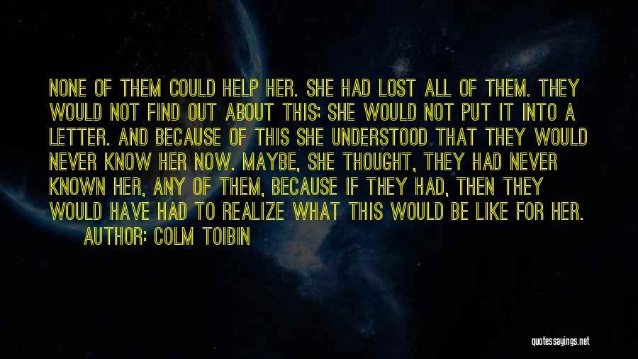 Thought About It Quotes By Colm Toibin
