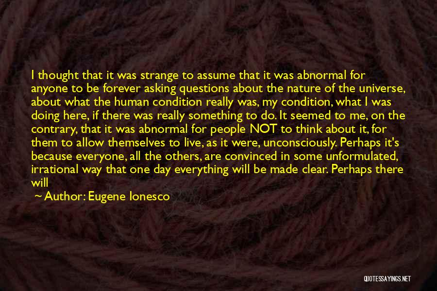 Thought About It Quotes By Eugene Ionesco