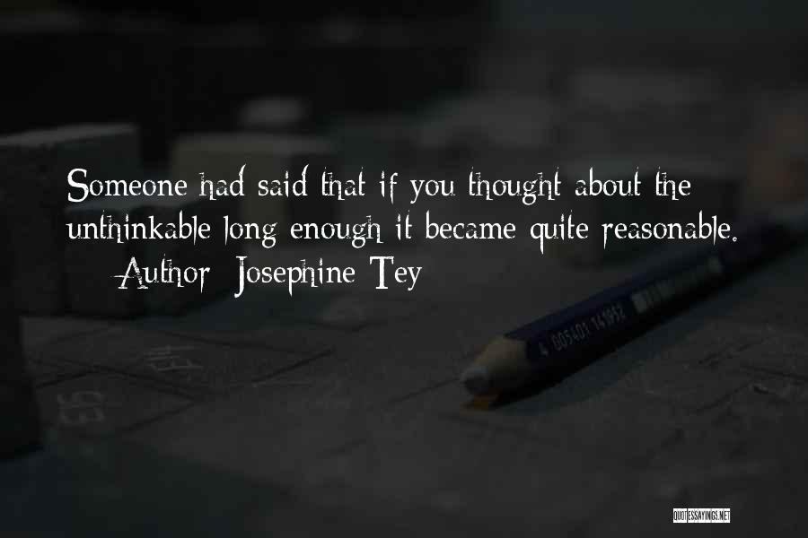 Thought About Someone Quotes By Josephine Tey