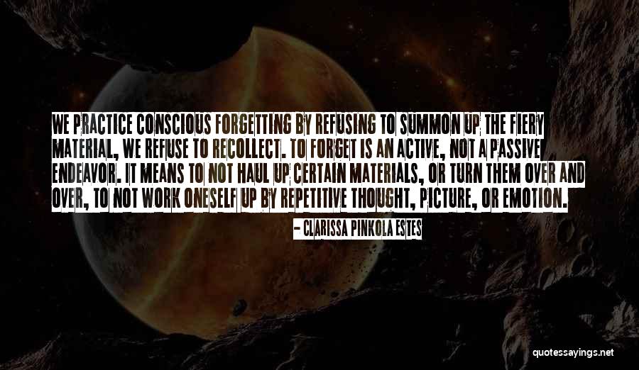 Thought And Emotion Quotes By Clarissa Pinkola Estes Thought And Emotion Quotes By Clarissa Pinkola Estes