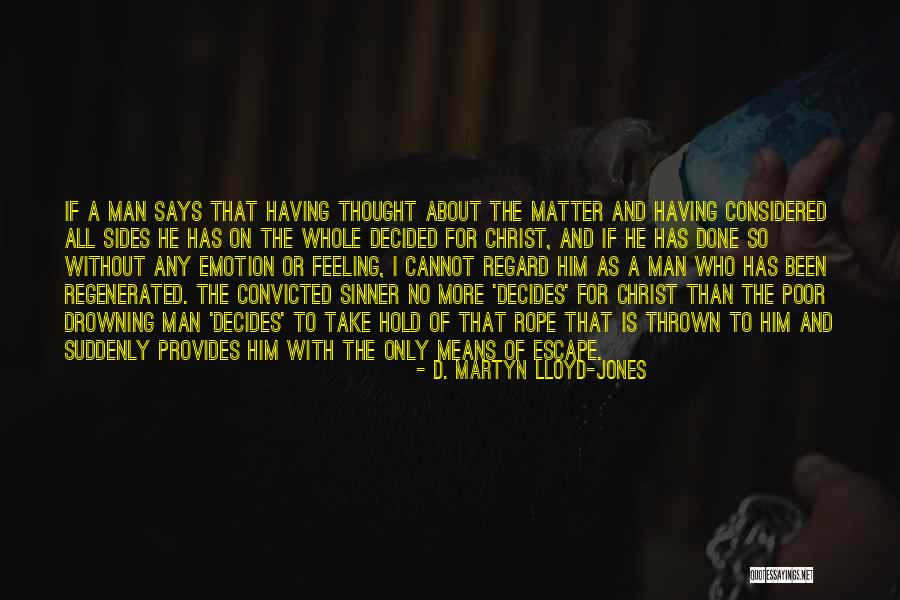 Thought And Emotion Quotes By D. Martyn Lloyd-Jones Thought And Emotion Quotes By D. Martyn Lloyd-Jones