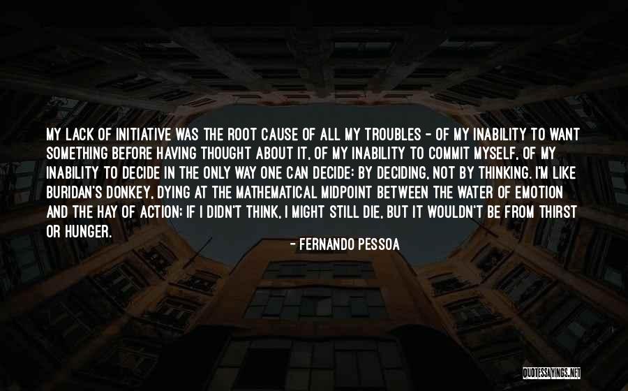 Thought And Emotion Quotes By Fernando Pessoa Thought And Emotion Quotes By Fernando Pessoa