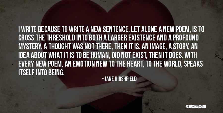 Thought And Emotion Quotes By Jane Hirshfield Thought And Emotion Quotes By Jane Hirshfield